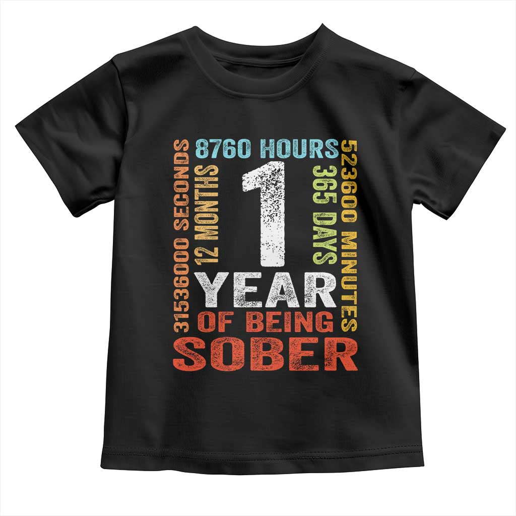 1 Year Of Being Sober Toddler T Shirt 1 Year Sobriety Anniversary Addiction Recovery
