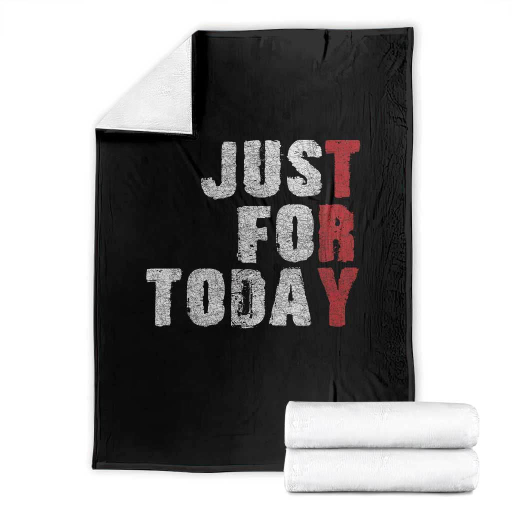 Just For Today Throw Blanket Sobriety Anniversary Sober AA NA Recovery
