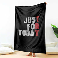 Just For Today Throw Blanket Sobriety Anniversary Sober AA NA Recovery