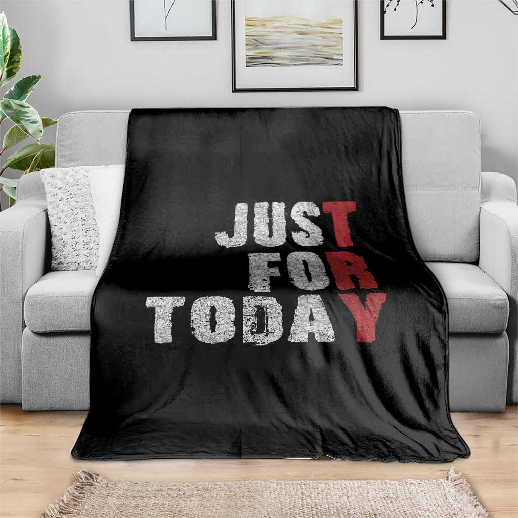 Just For Today Throw Blanket Sobriety Anniversary Sober AA NA Recovery