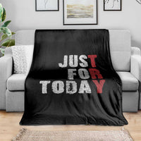 Just For Today Throw Blanket Sobriety Anniversary Sober AA NA Recovery