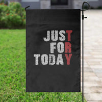 Just For Today Garden Flag Sobriety Anniversary Sober AA NA Recovery