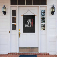 Just For Today Garden Flag Sobriety Anniversary Sober AA NA Recovery