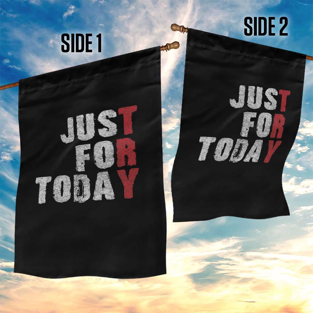 Just For Today Garden Flag Sobriety Anniversary Sober AA NA Recovery