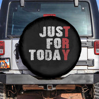 Just For Today Spare Tire Cover Sobriety Anniversary Sober AA NA Recovery