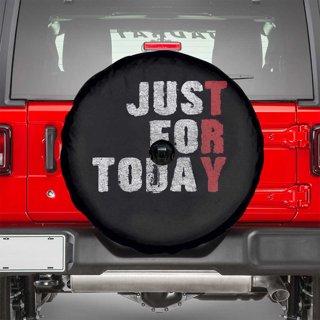 Just For Today Spare Tire Cover Sobriety Anniversary Sober AA NA Recovery