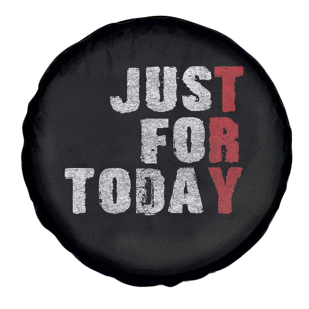 Just For Today Spare Tire Cover Sobriety Anniversary Sober AA NA Recovery