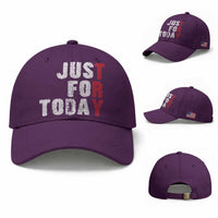 Just For Today Baseball Cap Sobriety Anniversary Sober AA NA Recovery
