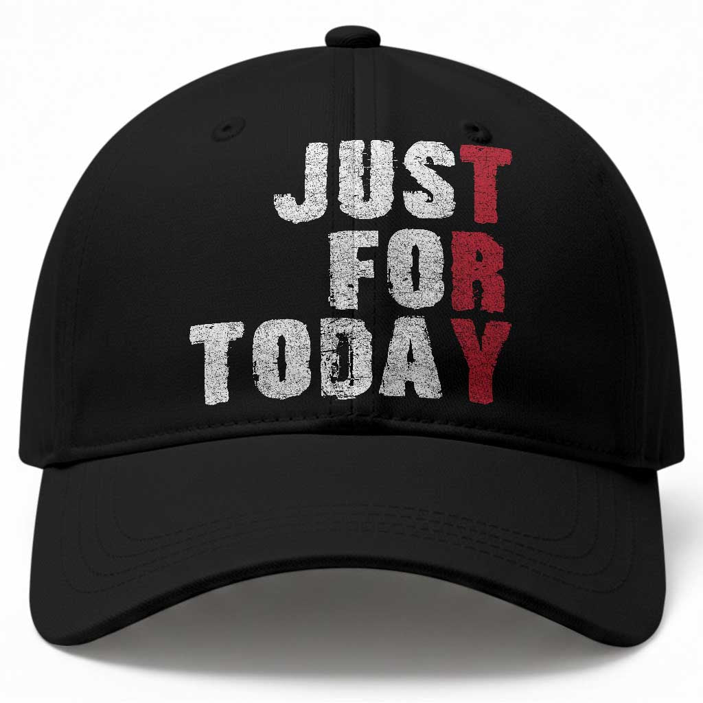 Just For Today Baseball Cap Sobriety Anniversary Sober AA NA Recovery