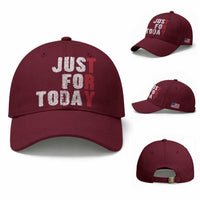 Just For Today Baseball Cap Sobriety Anniversary Sober AA NA Recovery
