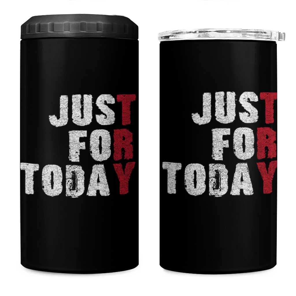 Just For Today 4 in 1 Can Cooler Tumbler Sobriety Anniversary Sober AA NA Recovery