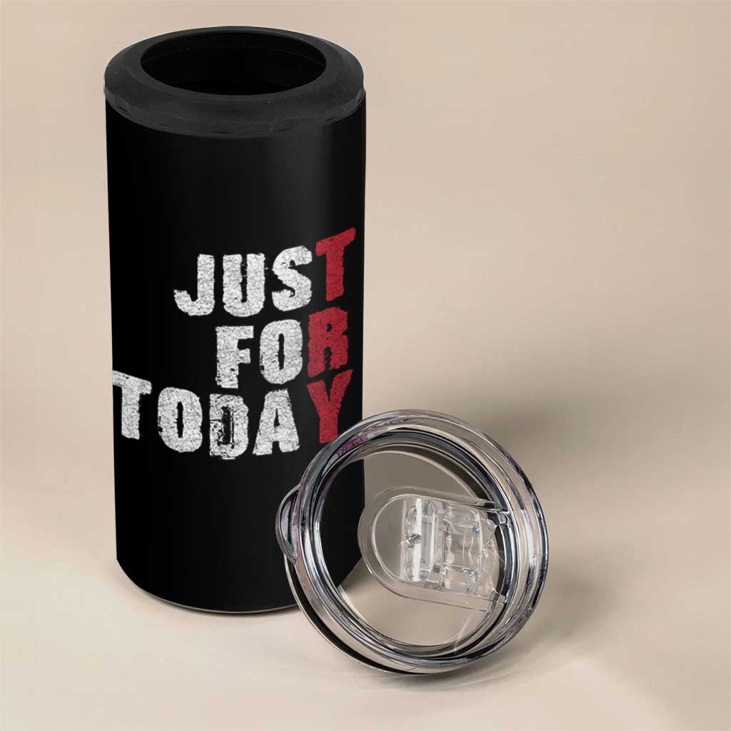 Just For Today 4 in 1 Can Cooler Tumbler Sobriety Anniversary Sober AA NA Recovery