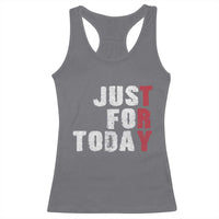 Just For Today Racerback Tank Top Sobriety Anniversary Sober AA NA Recovery