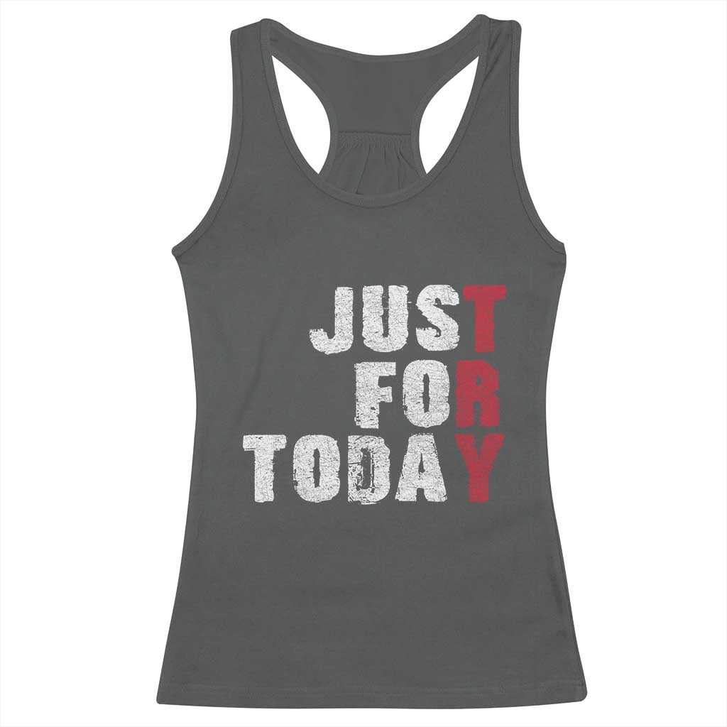 Just For Today Racerback Tank Top Sobriety Anniversary Sober AA NA Recovery
