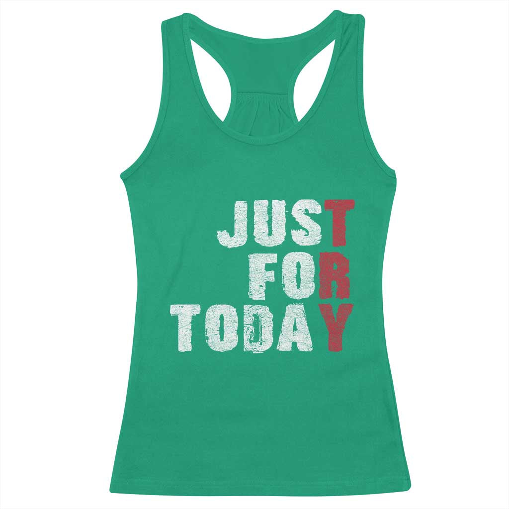 Just For Today Racerback Tank Top Sobriety Anniversary Sober AA NA Recovery