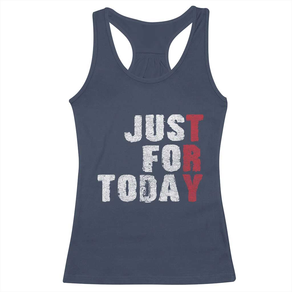 Just For Today Racerback Tank Top Sobriety Anniversary Sober AA NA Recovery