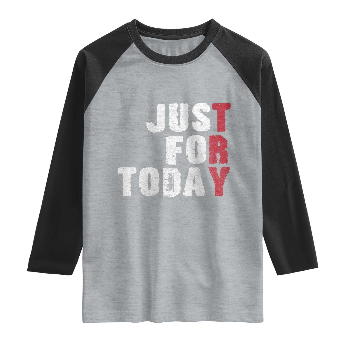 Just For Today Raglan Shirt Sobriety Anniversary Sober AA NA Recovery