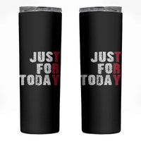 Just For Today Skinny Tumbler Sobriety Anniversary Sober AA NA Recovery