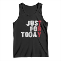 Just For Today Tank Top Sobriety Anniversary Sober AA NA Recovery