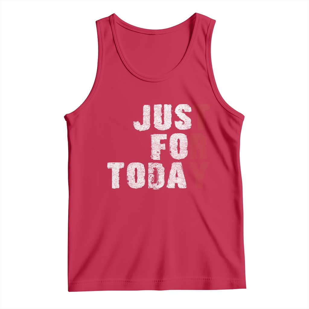 Just For Today Tank Top Sobriety Anniversary Sober AA NA Recovery