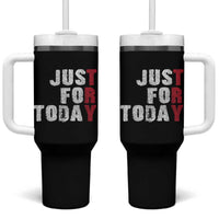 Just For Today Tumbler With Handle Sobriety Anniversary Sober AA NA Recovery