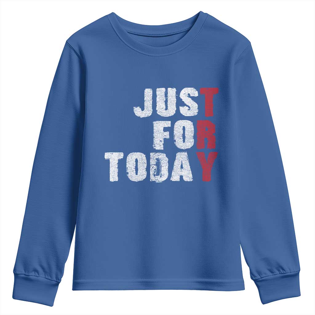 Just For Today Youth Sweatshirt Sobriety Anniversary Sober AA NA Recovery