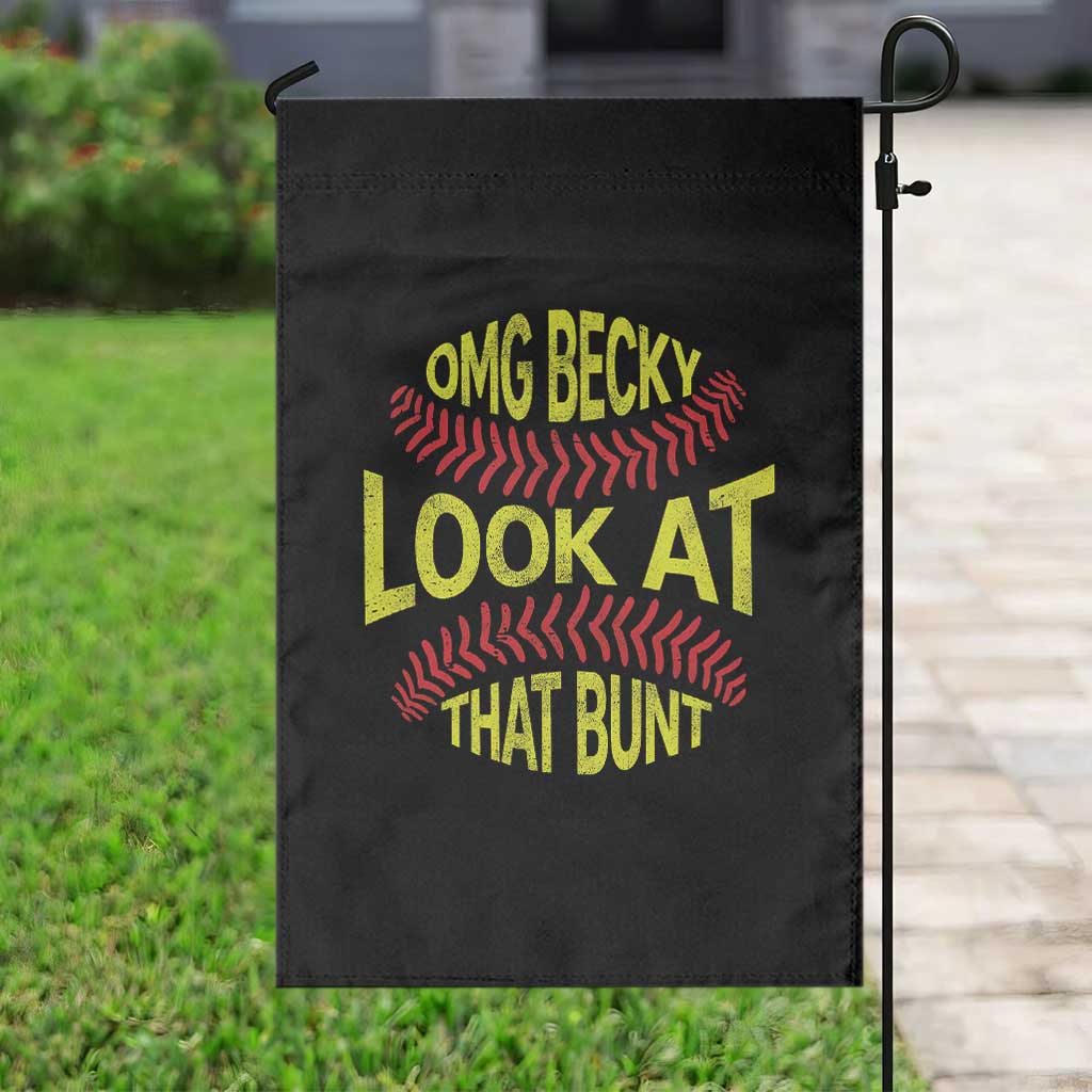OMG Becky Look At That Bunt Funny Softball Garden Flag
