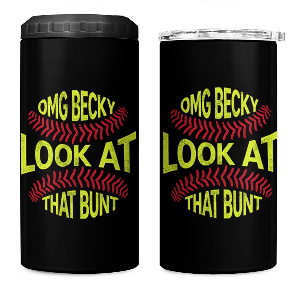 OMG Becky Look At That Bunt Funny Softball 4 in 1 Can Cooler Tumbler