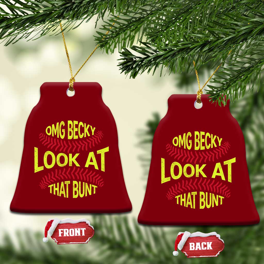 OMG Becky Look At That Bunt Funny Softball Ceramic Ornament