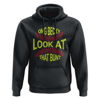 OMG Becky Look At That Bunt Funny Softball Hoodie