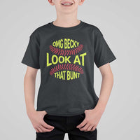 OMG Becky Look At That Bunt Funny Softball T Shirt For Kid