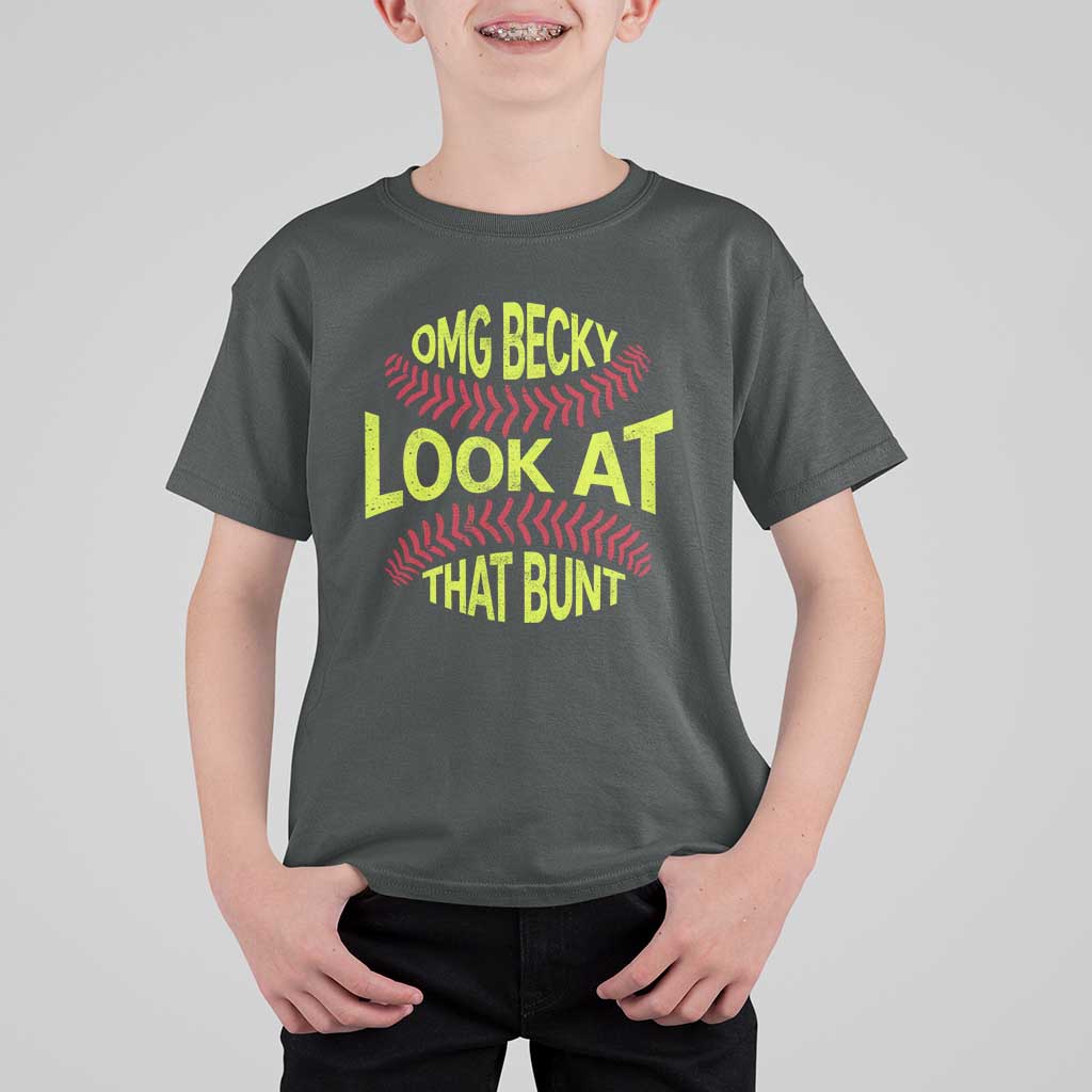 OMG Becky Look At That Bunt Funny Softball T Shirt For Kid