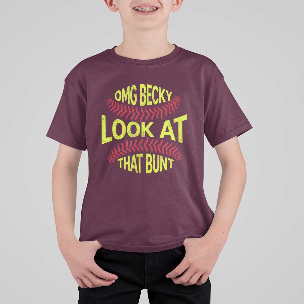 OMG Becky Look At That Bunt Funny Softball T Shirt For Kid