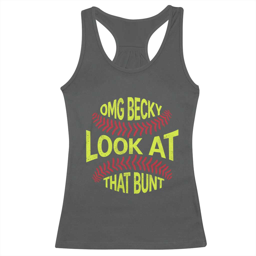 OMG Becky Look At That Bunt Funny Softball Racerback Tank Top