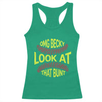 OMG Becky Look At That Bunt Funny Softball Racerback Tank Top