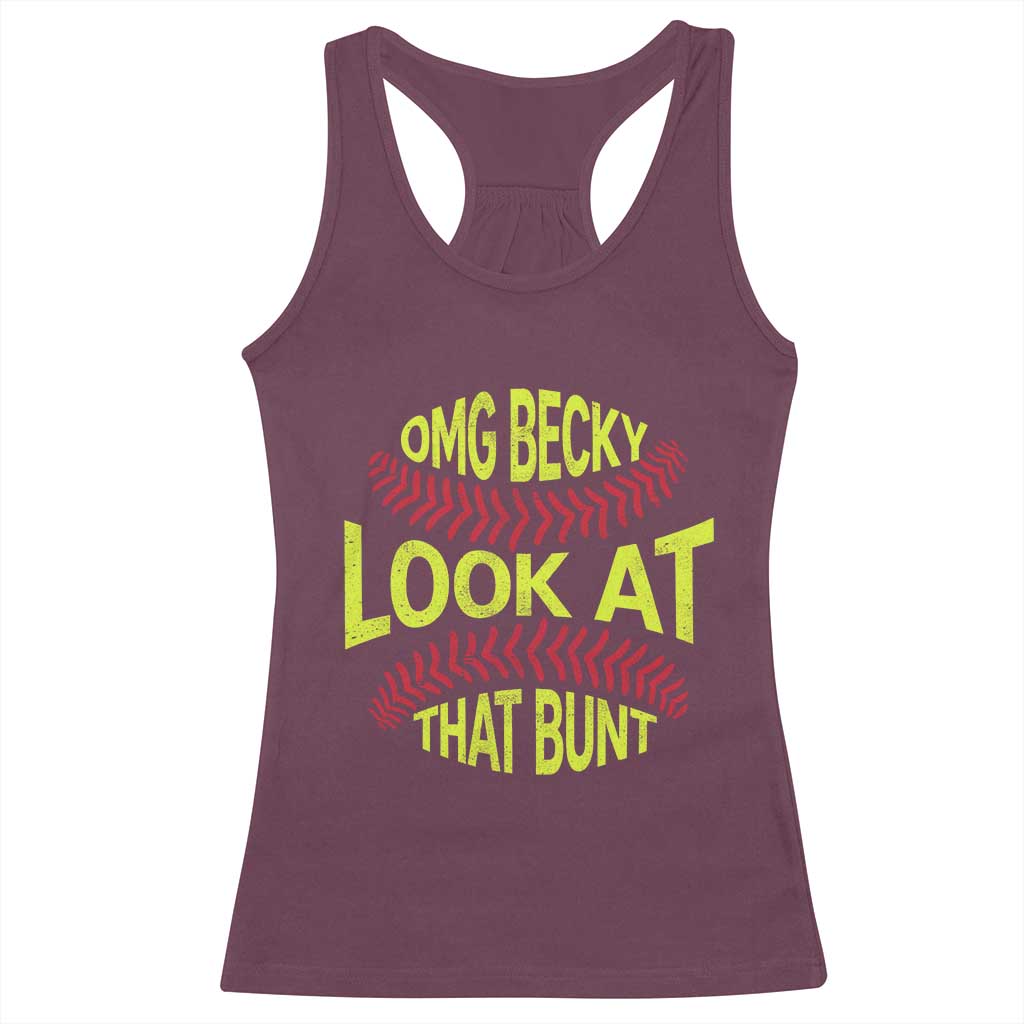 OMG Becky Look At That Bunt Funny Softball Racerback Tank Top