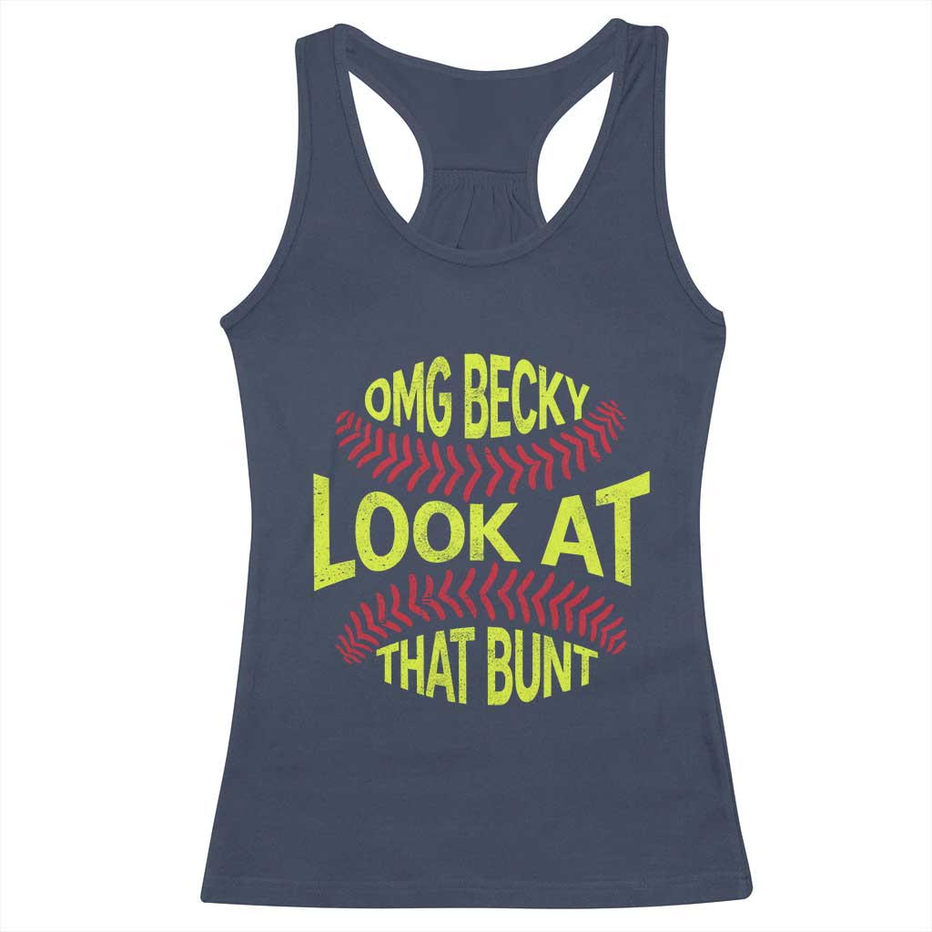 OMG Becky Look At That Bunt Funny Softball Racerback Tank Top