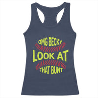 OMG Becky Look At That Bunt Funny Softball Racerback Tank Top