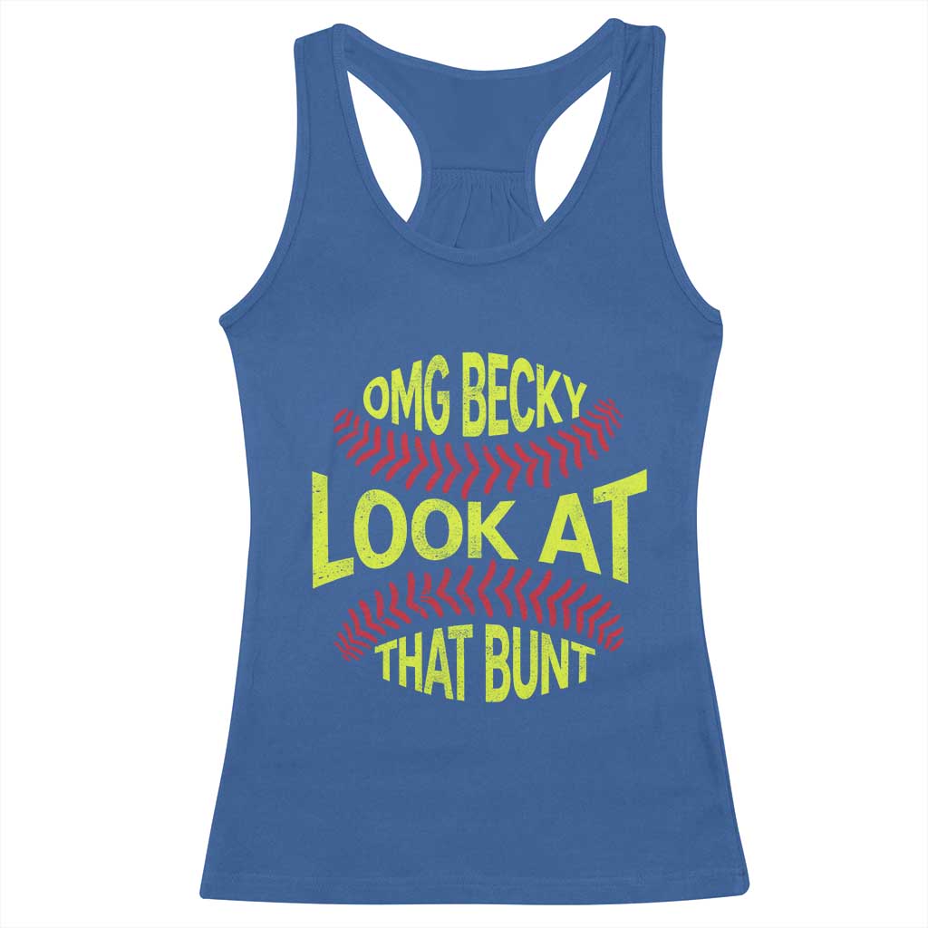 OMG Becky Look At That Bunt Funny Softball Racerback Tank Top