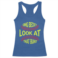 OMG Becky Look At That Bunt Funny Softball Racerback Tank Top