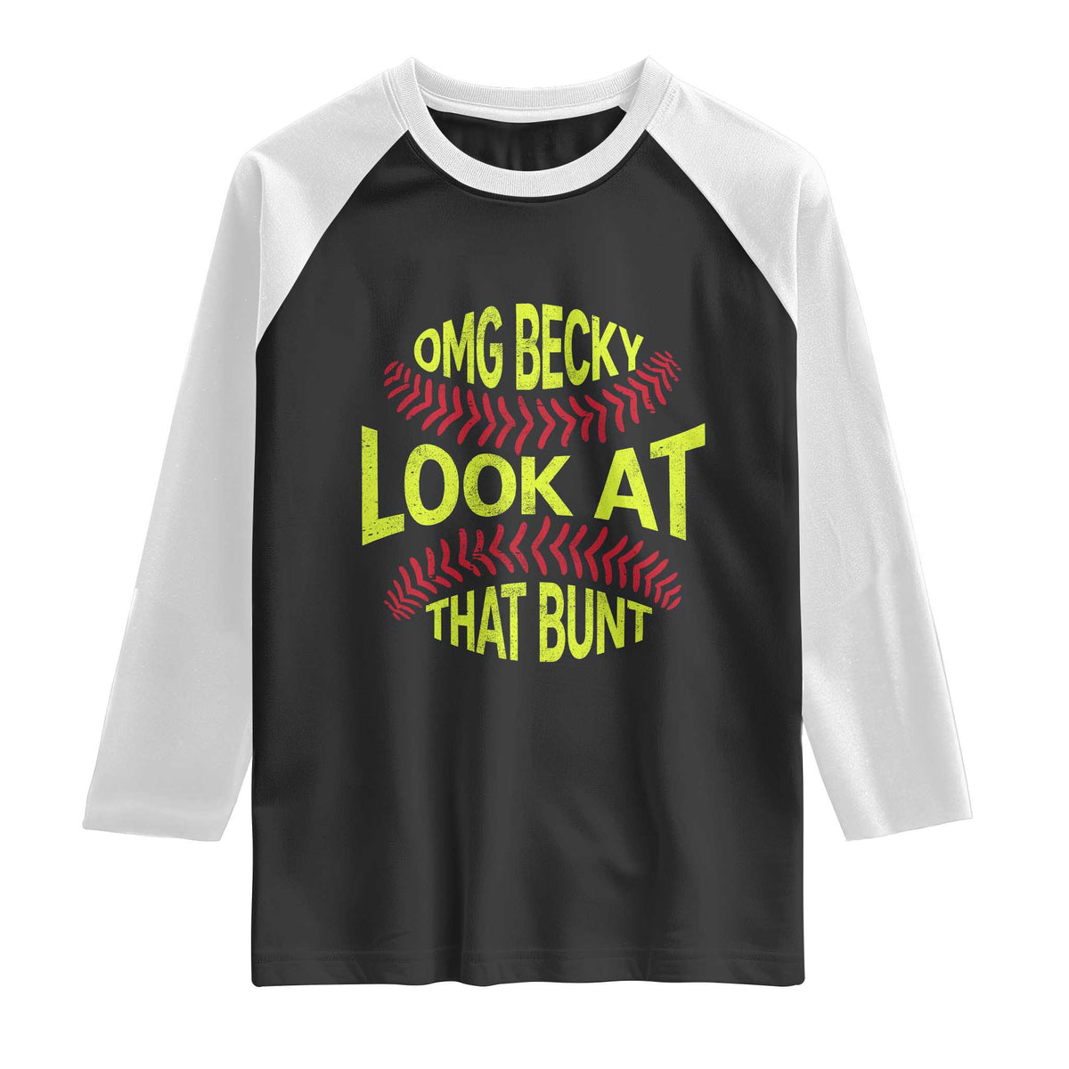 OMG Becky Look At That Bunt Funny Softball Raglan Shirt