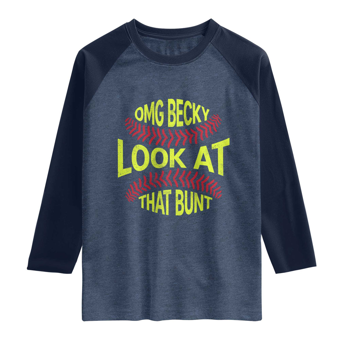 OMG Becky Look At That Bunt Funny Softball Raglan Shirt