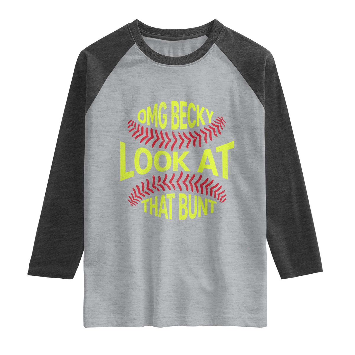 OMG Becky Look At That Bunt Funny Softball Raglan Shirt