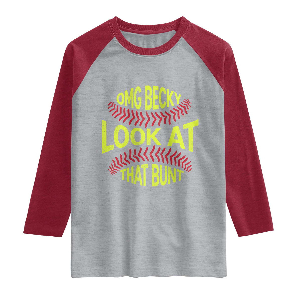 OMG Becky Look At That Bunt Funny Softball Raglan Shirt