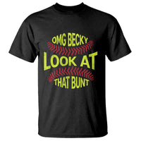 OMG Becky Look At That Bunt Funny Softball T Shirt