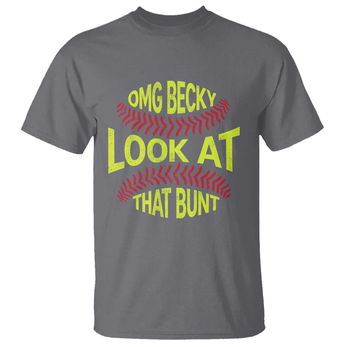 OMG Becky Look At That Bunt Funny Softball T Shirt