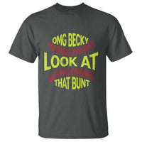 OMG Becky Look At That Bunt Funny Softball T Shirt