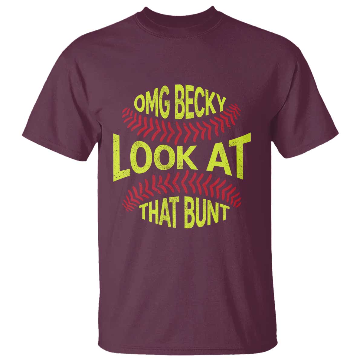 OMG Becky Look At That Bunt Funny Softball T Shirt
