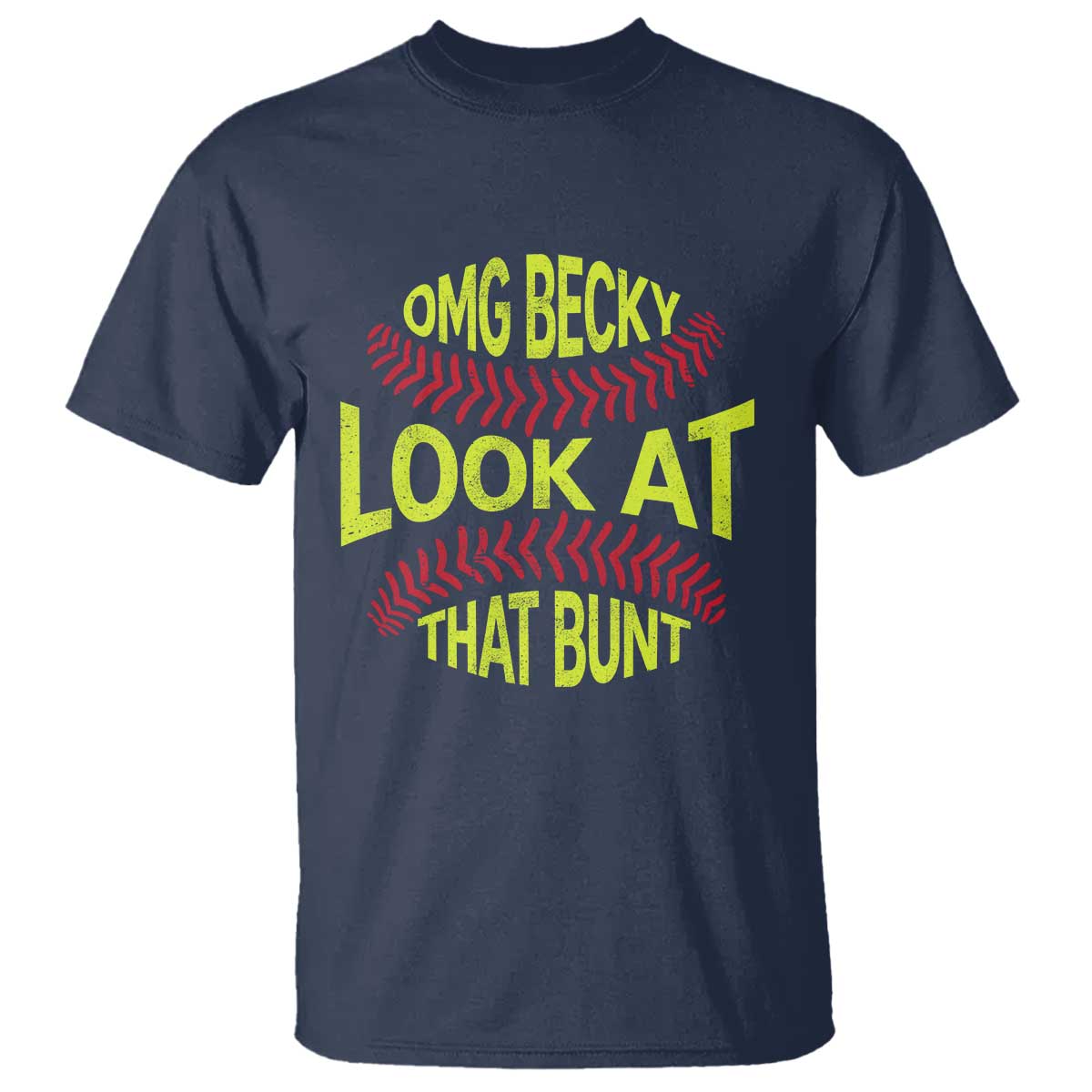OMG Becky Look At That Bunt Funny Softball T Shirt