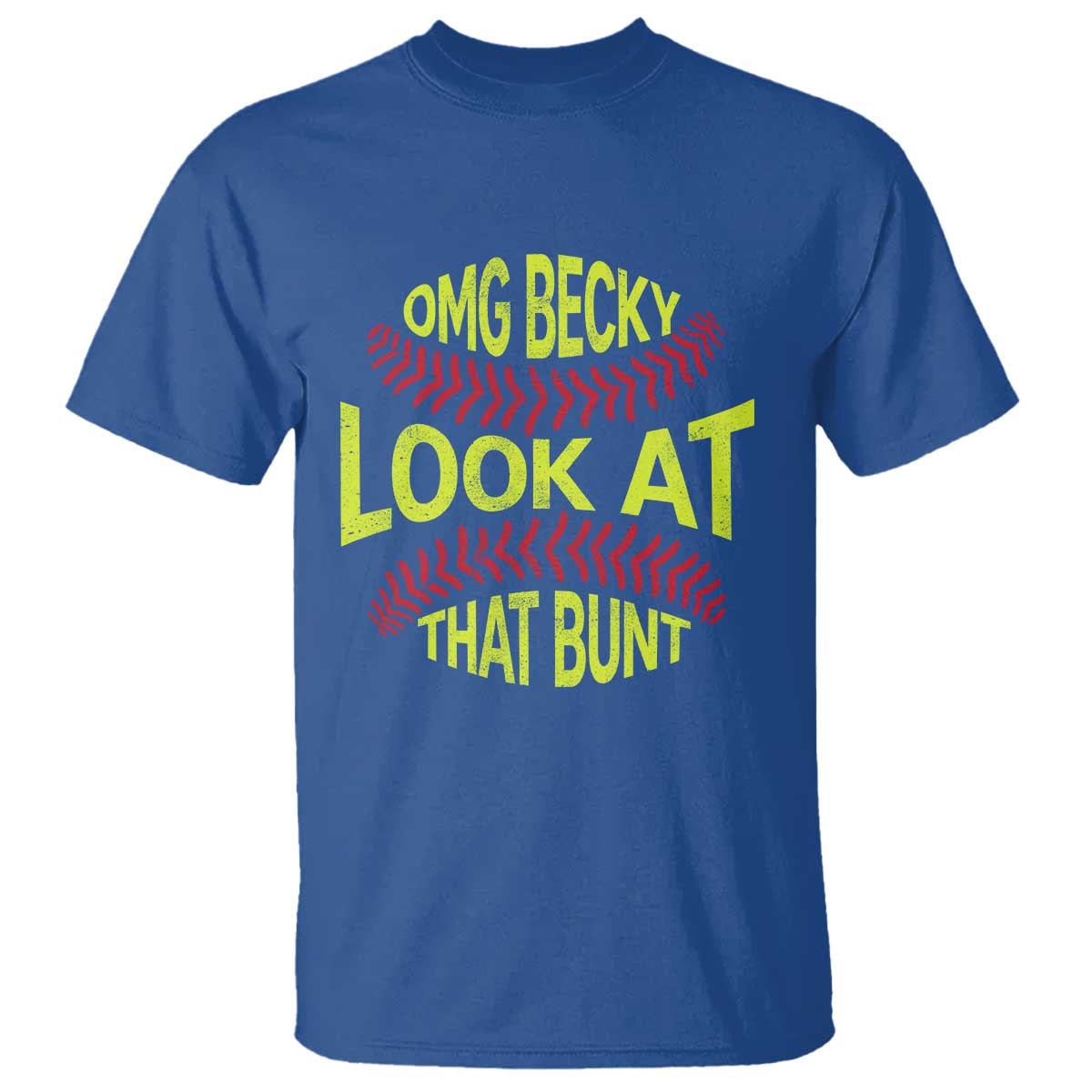OMG Becky Look At That Bunt Funny Softball T Shirt